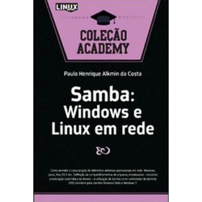 Samba: Windows e Linux em Rede - Coleção Academy - 2ª Edição