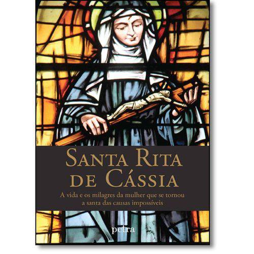 Santa Rita de Cássia: a Vida e os Milagres que se Tornou a Santa das Causas Impossíveis