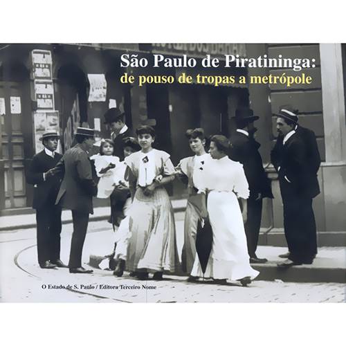 São Paulo de Piratininga: de Pouso de Tropas a Metrópole