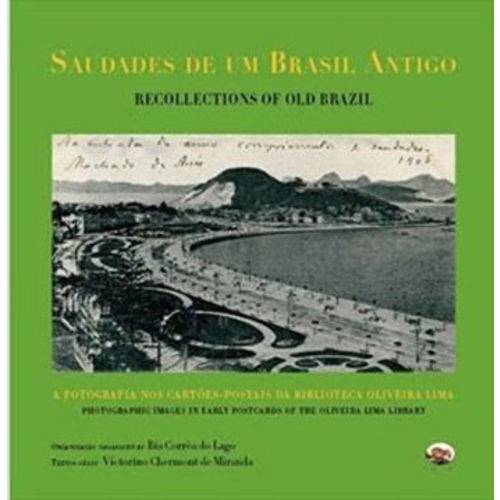 Saudades de um Brasil Antigo - Ediçao Bilingue Portugues - Ingles