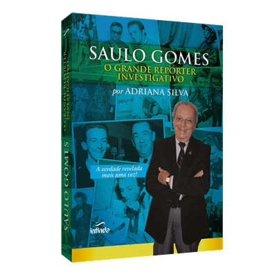 Saulo Gomes: o Grande Repórter Investigativo