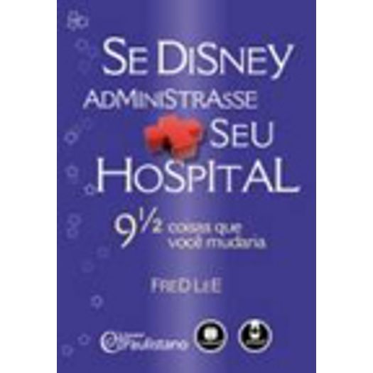 Se Disney Administrasse Seu Hospital - Bookman