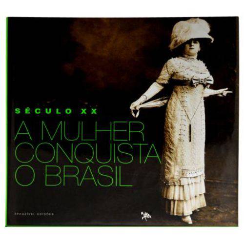 Século XX - a Mulher Conquista o Brasil