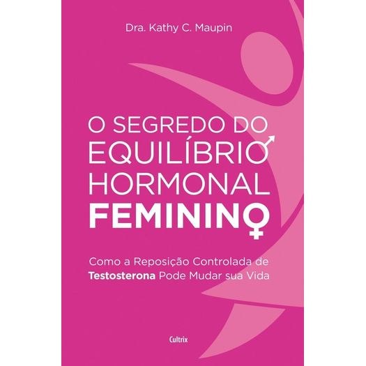 Segredo do Equilibrio Hormonal Feminino, o - Cultrix