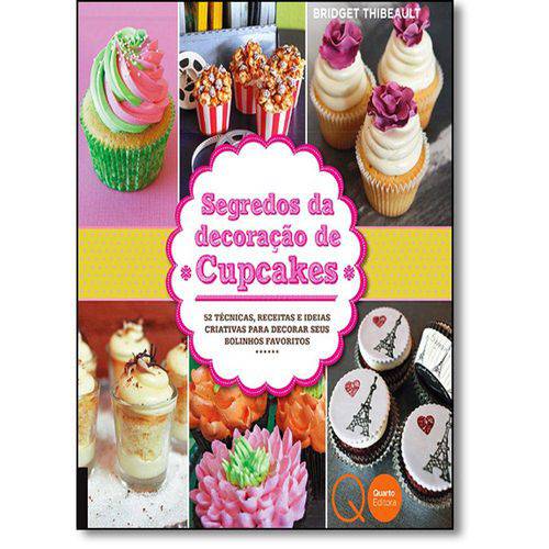 Segredos da Decoracao de Cupcakes - Quarto Editora