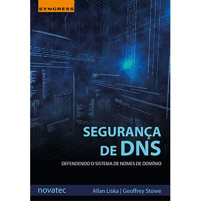 Segurança de DNS - Defendendo o Sistema de Nomes de Domínio