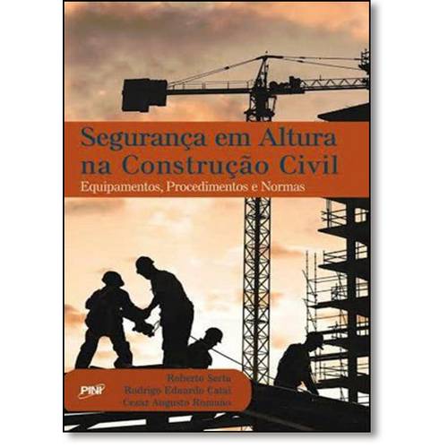 Segurança em Altura na Construção Civil: Equipamentos, Procedimentos e Normas