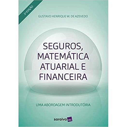 Seguros Matematica Atuarial e Financeira - Saraiva