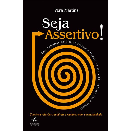 Seja Assertivo - Alta Books
