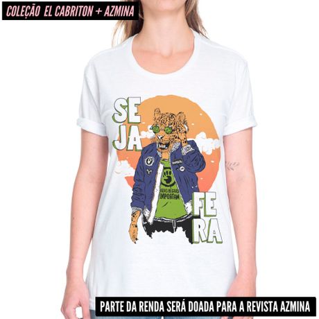 Seja Fera - Camiseta Clássica Feminina
