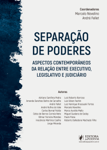 Separação de Poderes: Aspectos Contemporâneos da Relação Entre Executivo, Legislativo e Judiciário (2018)