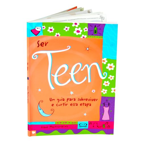 Ser Teen - um Guia para Sobreviver e Curtir Essa Etapa - Brochura - Diane Mastromarino
