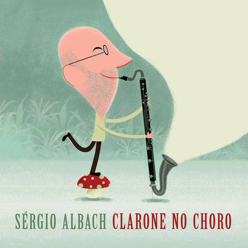 Sérgio Albach - Clarone no Choro