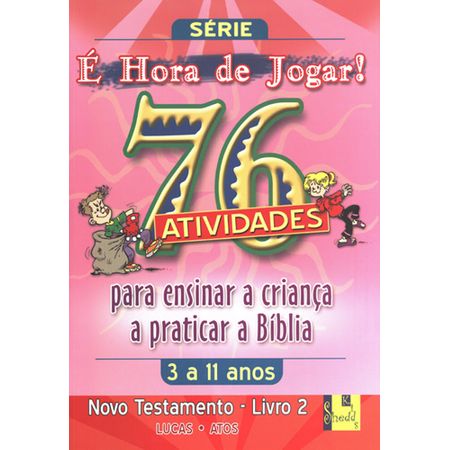 Série é Hora de Jogar 76 Atividades Novo Testamento- Volume 02