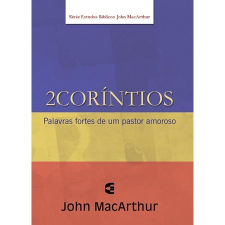 Série Estudo Bíblico John Macarthur 2 Coríntios