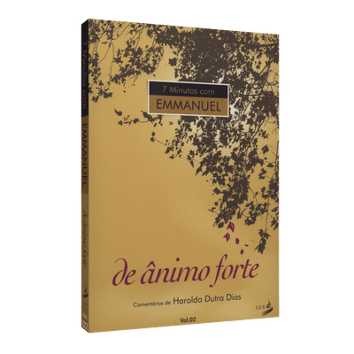 Sete Minutos com Emmanuel - Vol. 2 - de Ânimo Forte