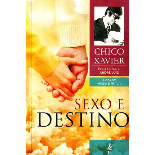 Sexo e Destino - 1ª Ed.