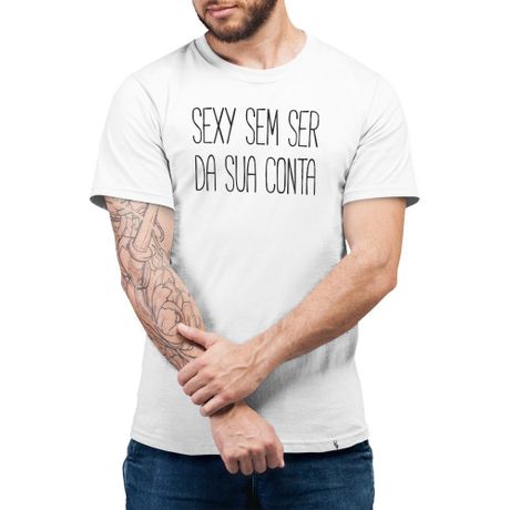 Sexy Sem Ser da Sua Conta - Camiseta Basicona Unissex