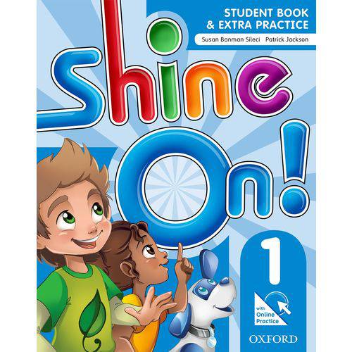 Shine On! 1 - Student's Book With Online Practice - Oxford University Press - Elt