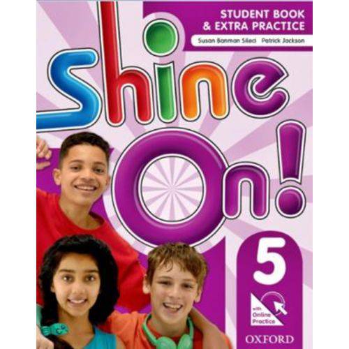 Shine On! 5 - Student's Book With Online Practice - Oxford University Press - Elt