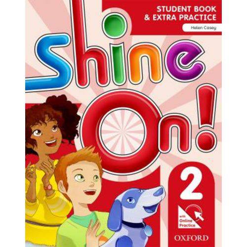 Shine On! 2 - Student's Book With Online Practice - Oxford University Press - Elt