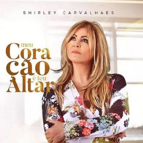Shirley Carvalhaes Meu Coração é Teu Altar - Cd Gospel