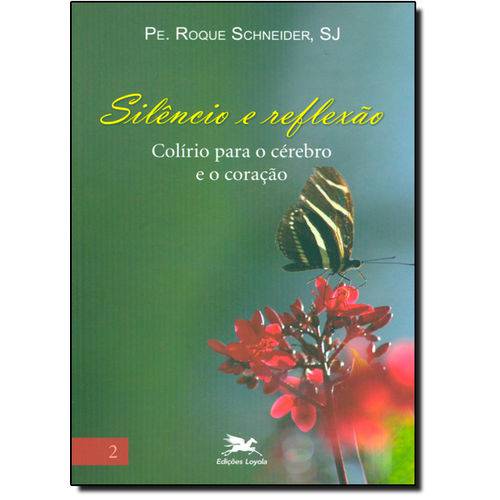 Silencio e Reflexao - Vol.2 - Colirio para o Cerebro e o Coracao