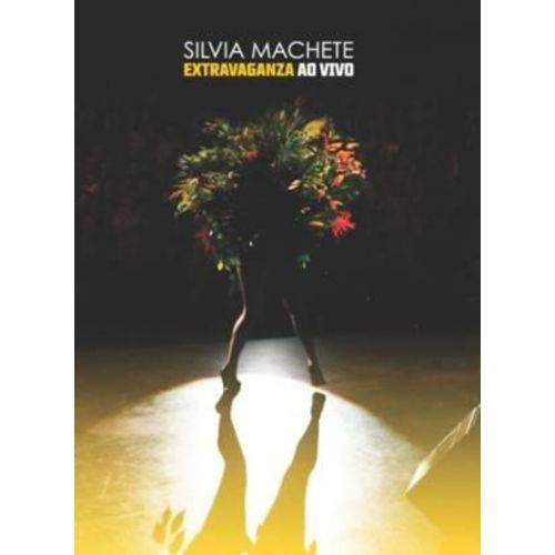 Silvia Machete - Extravaganza ao Vivo