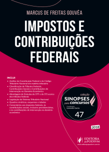 Sinopses para Concursos - V.47 - Impostos e Contribuições Federais (2018)