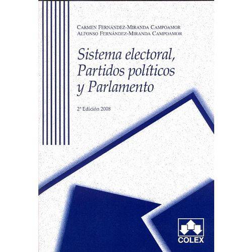 Sistema Electoral, Partidos Politicos Y Parlamento. 2ª Edición 2008 - Colex