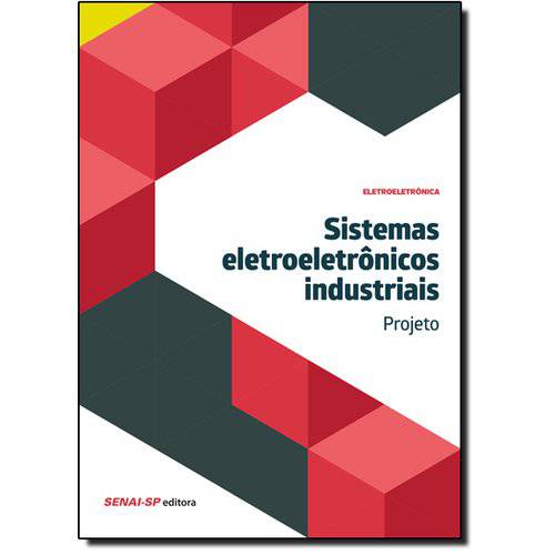 Sistemas Eletroeletrônicos Industriais: Projeto - Coleção Eletroeletrônica