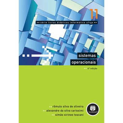 Sistemas Operacionais - Volume 11 - 4ª Edição - Série Livros Didáticos Informática UFRGS