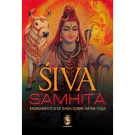 Siva Samitha - Ensinamentos de Shiva Sobre Hatha Yoga - Madras