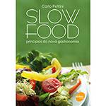 Slow Food: Princípios da Nova Gastronomia