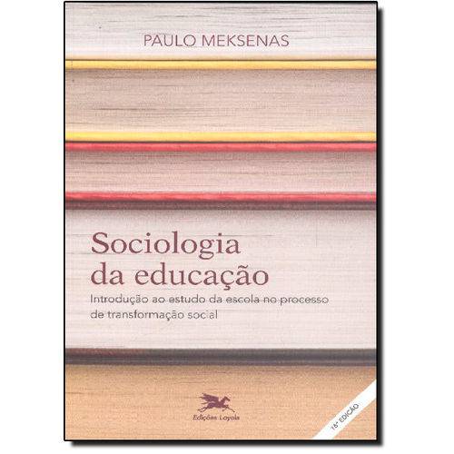 Sociologia da Educação: Introdução ao Estudo da Escola no Processo de Transformação Social