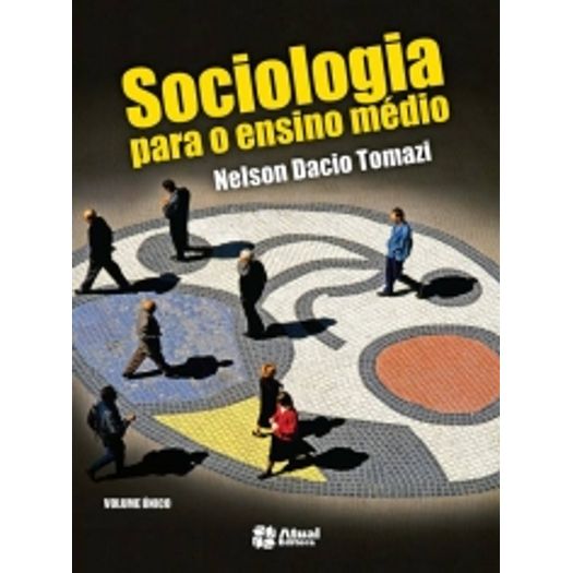 Sociologia para o Ensino Medio - Vol Unico - Atual