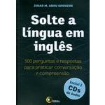 Solte a Lingua em Ingles - 500 Perguntas e Respostas para Praticar Conversacao e Compreensao - Volu