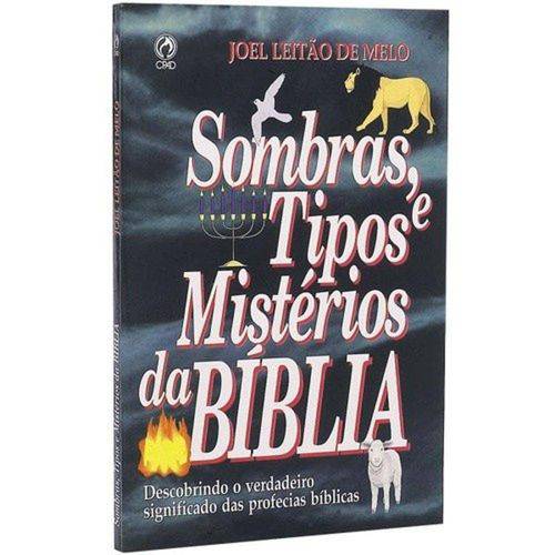Sombras Tipos e Mistérios da Bíblia - Joel Leitão de Melo