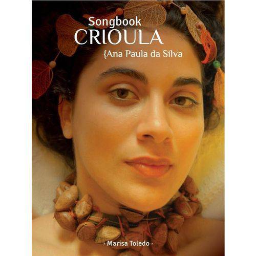 Songbook Crioula (Ana Paula da Silva) - Marisa Toledo