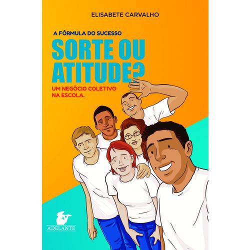 Sorte ou Atitude + Empreendedorismo + Elizabete Carvalho + Adelante