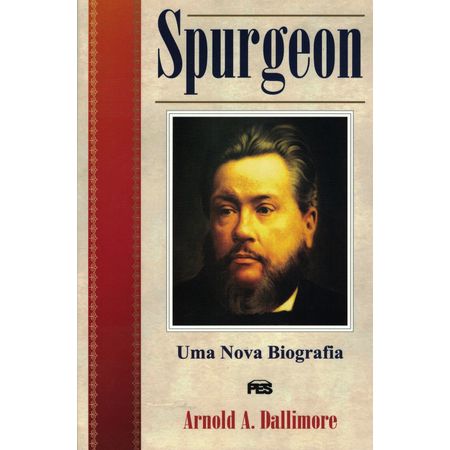 Spurgeon uma Nova Biografia