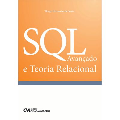 SQL Avançado e Teoria Relacional