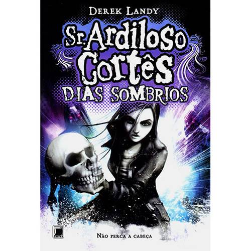 Sr. Ardiloso Côrtes: Dias Sombrios - Vol. 4