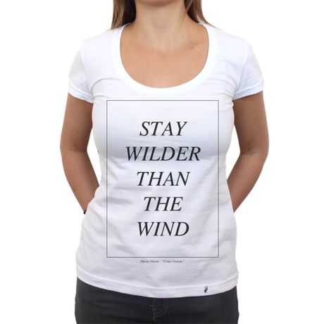 Stay Wilder - Camiseta Clássica Feminina
