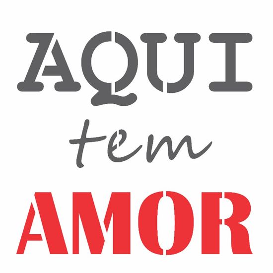 Stencil OPA 14x14 2685 Frase Aqui Tem Amor