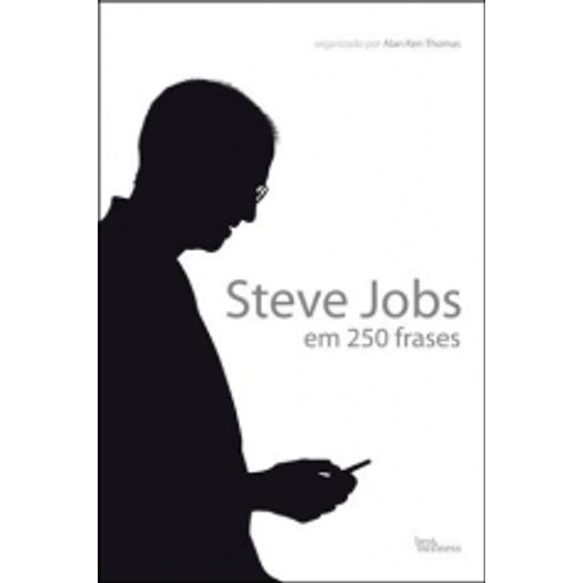 Steve Jobs em 250 Frases - Best Business