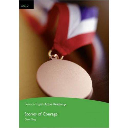 Stories Of Courage - Pearson English Active Readers - Level 3 - Book With Multi-rom And Mp3 - Pearson - Elt