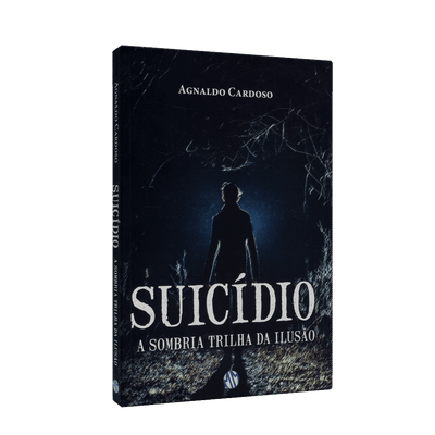 Suicídio - a Sombria Trilha da Ilusão