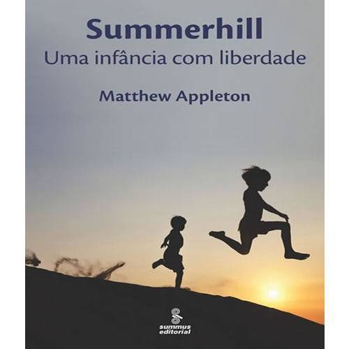 Summerhill - uma Infancia com Liberdade