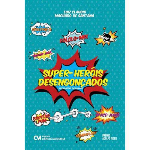 Super Herois Desengoncados (entrevistas Exclusivas)